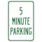 Signmission 5 Minute Parking, Heavy-Gauge Aluminum Rust Proof Parking Sign, 12" x 18", A-1218-25320 A-1218-25320 - alternate 1